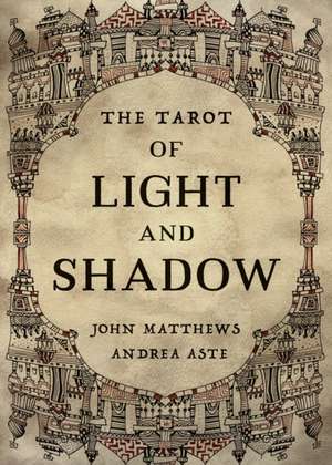 The Tarot of Light and Shadow de John Matthews