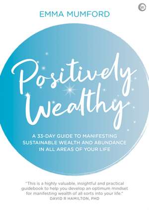 Positively Wealthy de Emma Mumford