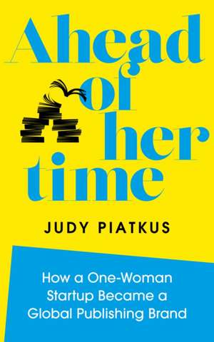 Ahead of Her Time de Judy Piatkus