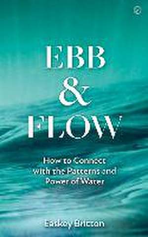 Ebb and Flow de Easkey Britton