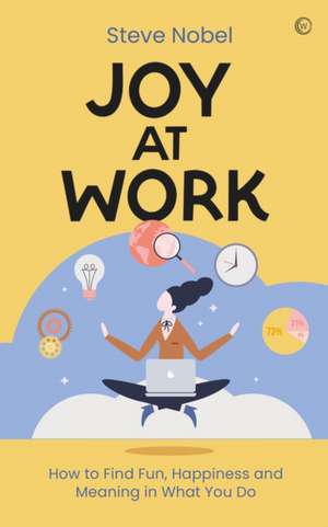 Joy at Work de Steve Ahnael Nobel