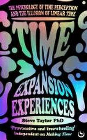 Time Expansion Experiences de Steve Taylor