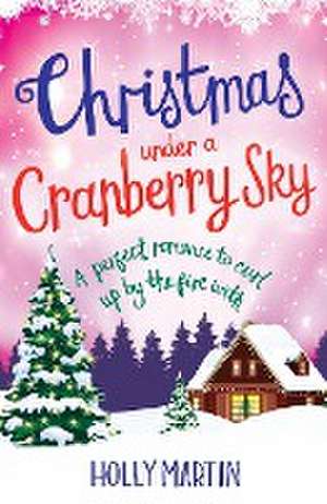 Christmas Under a Cranberry Sky de Holly Martin