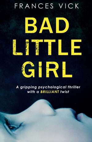 Bad Little Girl de Frances Vick