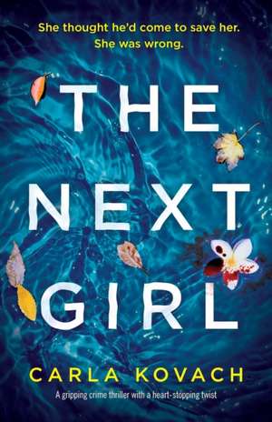 The Next Girl: A gripping thriller with a heart-stopping twist de Carla Kovach