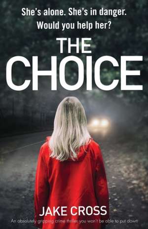 The Choice de Jake Cross