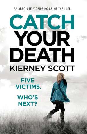 Catch Your Death de Kierney Scott