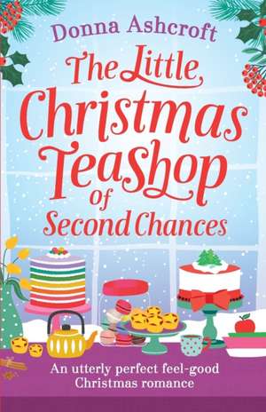 The Little Christmas Teashop of Second Chances de Donna Ashcroft