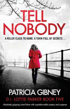 Tell Nobody de Patricia Gibney