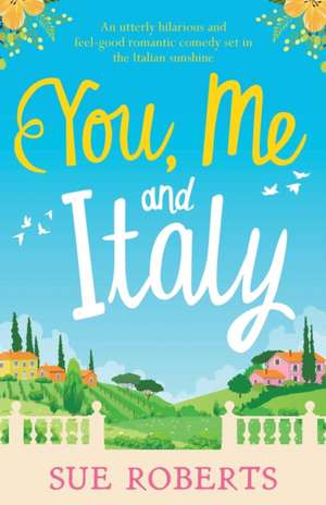 You, Me and Italy de Sue Roberts