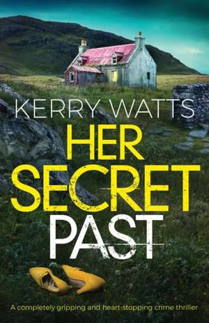 Her Secret Past de Kerry Watts