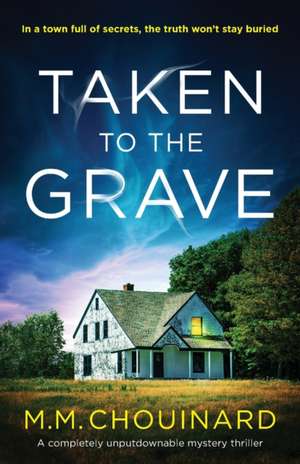 Taken to the Grave de M. M. Chouinard