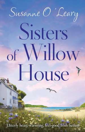 Sisters of Willow House de Susanne O'Leary