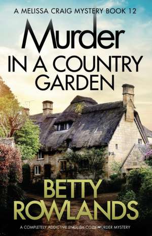 Murder in a Country Garden de Betty Rowlands