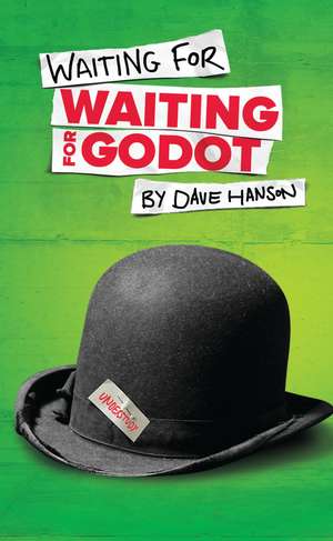 Waiting for Waiting for Godot de Dave Hanson