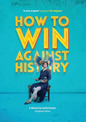 How to Win Against History: Songbook Edition de Seiriol Davies