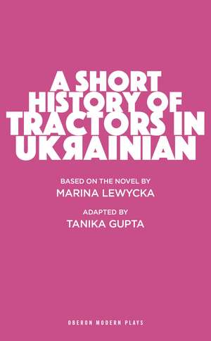 A Short History of Tractors in Ukrainian de Tanika Gupta