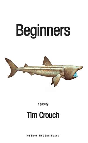 Beginners de Tim Crouch