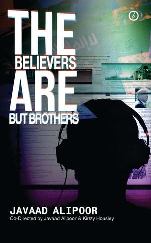 The Believers are But Brothers de Javaad Alipoor