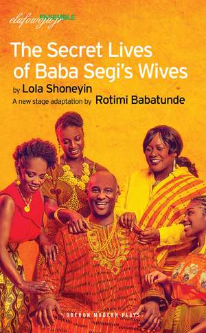 The Secret Lives of Baba Segi’s Wives de Rotimi Babatunde