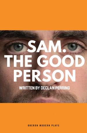 Sam. The Good Person. de Declan Perring