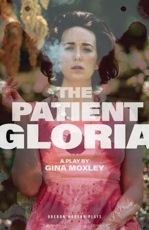 The Patient Gloria de Gina Moxley