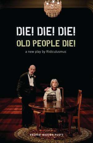 Die! Die! Die! Old People Die! de Jon Haynes