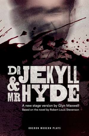 Dr Jekyll and Mr Hyde de Glyn Maxwell