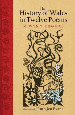 The History of Wales in Twelve Poems de M. Wynn Thomas