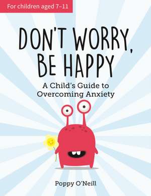 Don't Worry, Be Happy de Poppy O'Neill