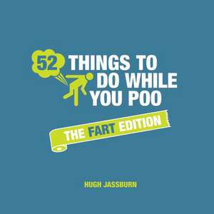 52 Things to Do While You Poo de Hugh Jassburn