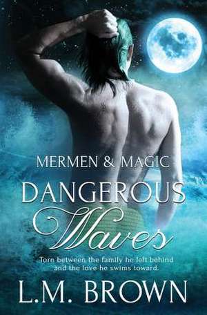 Dangerous Waves de L. M. Brown