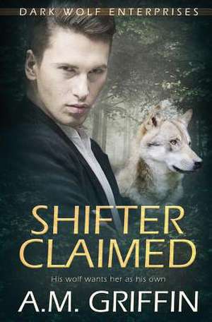 Shifter Claimed de A. M. Griffin