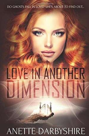 Love in Another Dimension de Anette Darbyshire