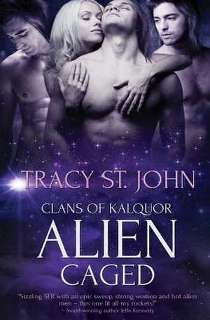 Alien Caged de Tracy St John