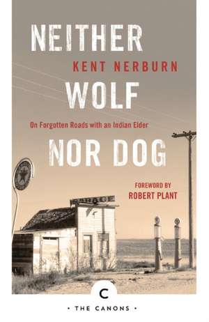 Neither Wolf Nor Dog de Kent Nerburn