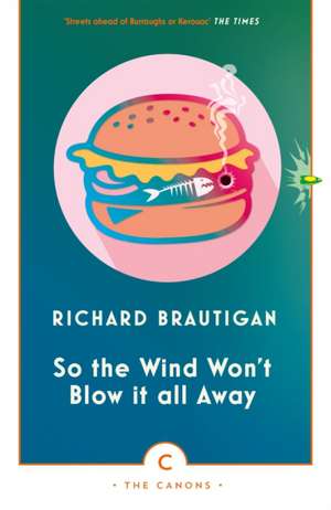 So the Wind Won't Blow It All Away de Richard Brautigan