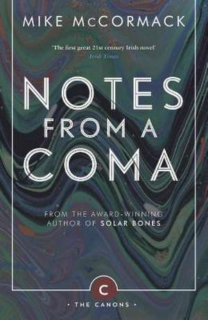 Mccormack, M: Notes from a Coma