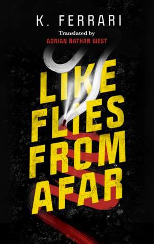 Like Flies from Afar de K. Ferrari
