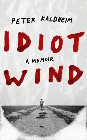 Idiot Wind de Peter Kaldheim