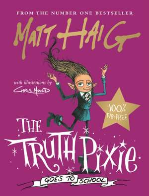 The Truth Pixie Goes to School de Matt Haig