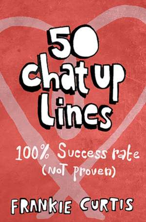 50 Chat-up Lines de Frankie Curtis