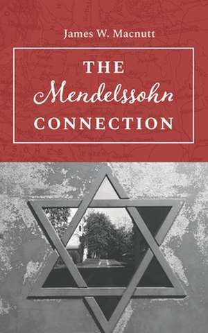 The Mendelssohn Connection de James W. Macnutt