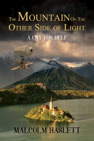 The Mountain on the Other Side of Light de Malcolm Haslett