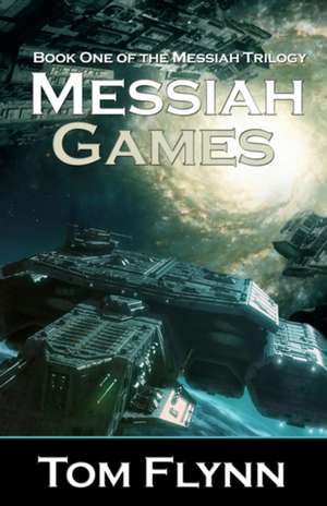 Messiah Games de Tom Flynn