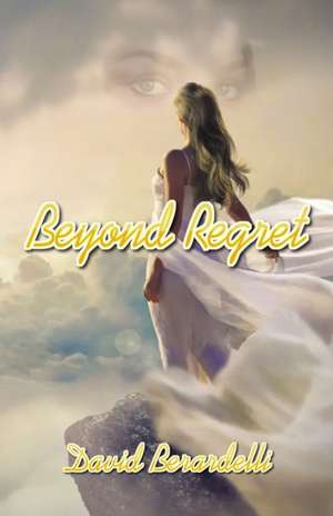 Beyond Regret de David Berardelli