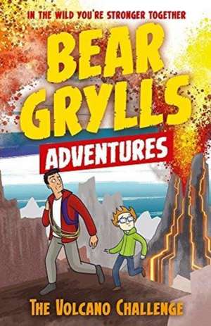 A Bear Grylls Adventure 7: The Volcano Challenge de Bear Grylls