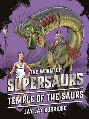 Temple of the Saurs: Volume 4 de Jay Jay Burridge