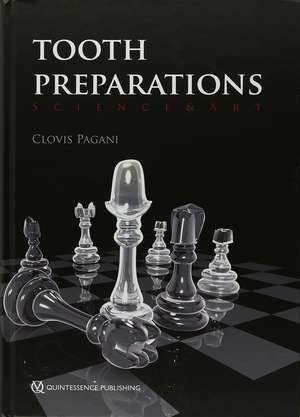 Tooth Preparations: Science and Art de Clovis Pagani