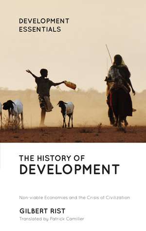 The History of Development: From Western Origins to Global Faith de Gilbert Rist